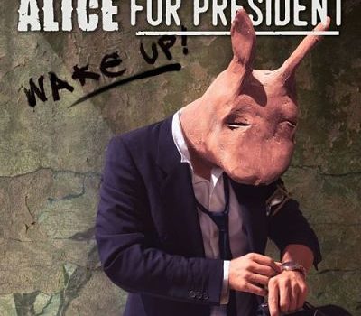 Alice-For-President-Wake-Up-2017